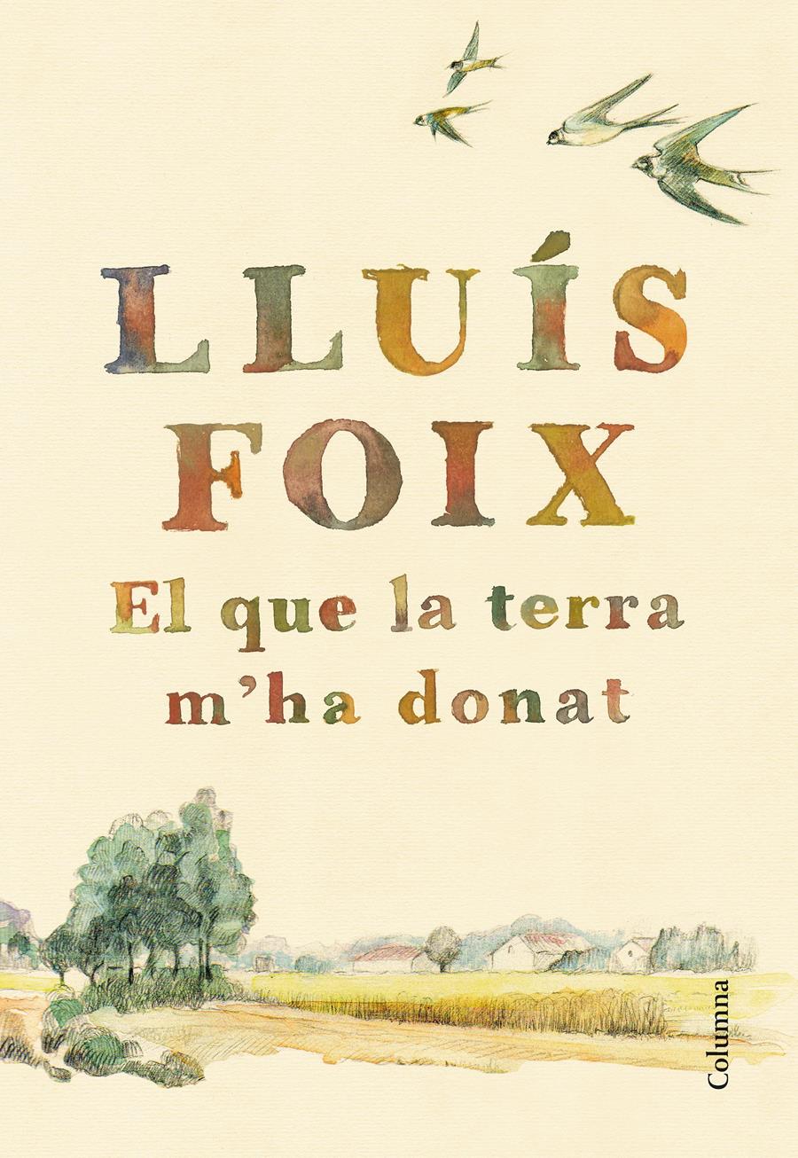 EL QUE LA TERRA M'HA DONAT  | 9788466422871 | LLUÍS FOIX CARNICÉ | Llibreria L'Argonauta - Llibreria de Balaguer, Lleida