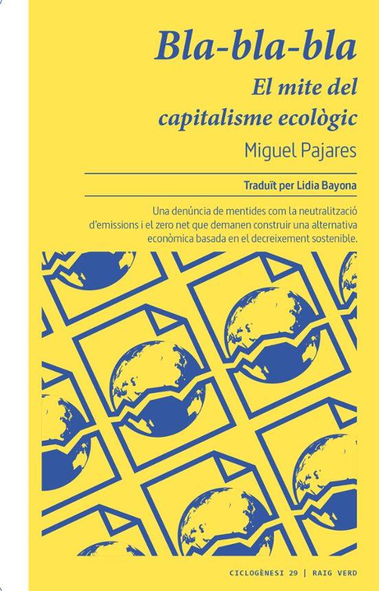 BLA-BLA-BLA: EL MITE DEL CAPITALISME ECOLÒGIC  | 9788419206756 | Marc Masdéu | Llibreria L'Argonauta - Llibreria de Balaguer, Lleida